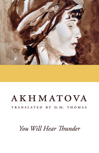 You will hear thunder: Akhmatova, poems