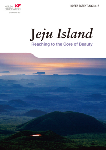 Jeju Island: Reaching to the Core of Beauty