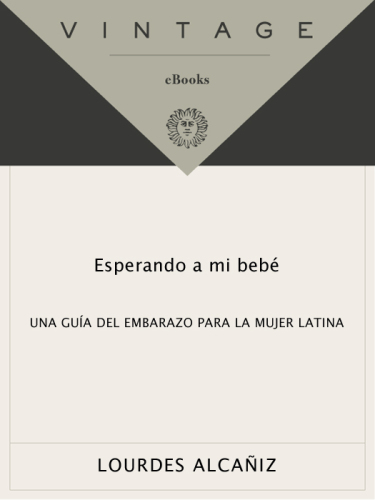 Esperando a mi bebé: una guía del embarazo para la mujer latina