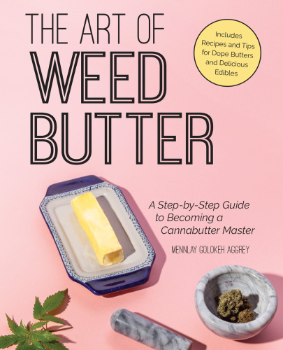 The art of weed butter: a step-by-step guide to becoming a cannabutter master