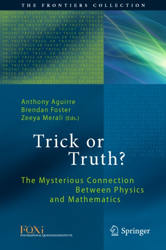 Trick or Truth? The Mysterious Connection Between Physics and Mathematics