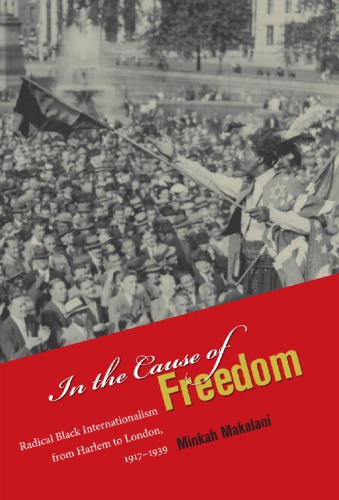 In the cause of freedom: radical Black internationalism from Harlem to London, 1917-1939