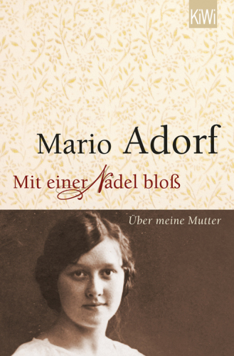 Mit einer Nadel bloß Über meine Mutter