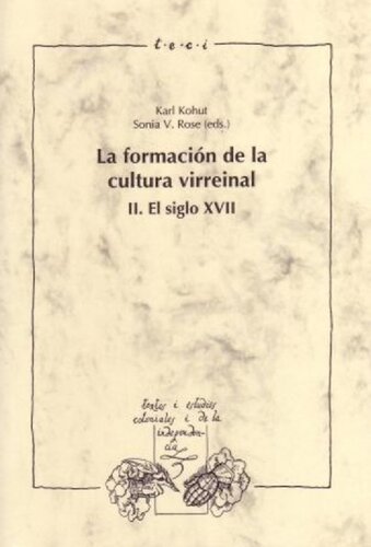 La formación de la cultura virreinal, Vol. II: El siglo XVII