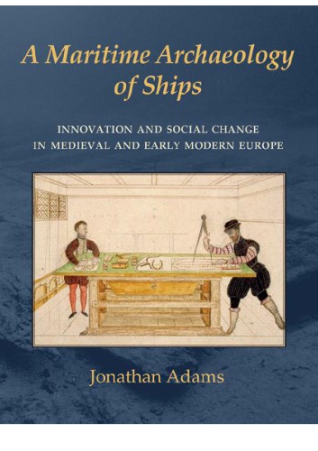 Ships, innovation & social change: a maritime archaeology of early modern Europe