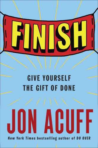 Finish: give yourself the gift of done