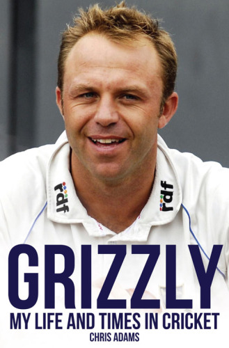 Grizzly: my life and times in cricket