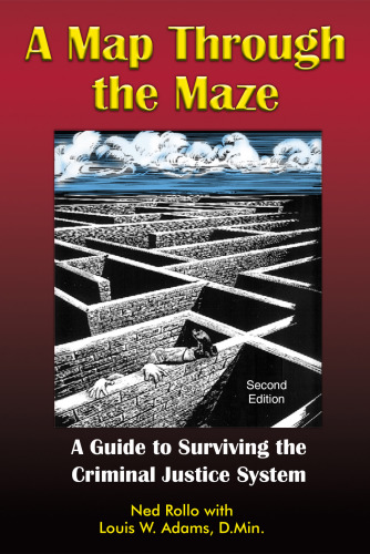 A map through the maze: a guide to surviving the criminal justice system