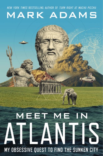 Meet me in Atlantis: my obsessive quest to find the 2,500-year-old sunken city