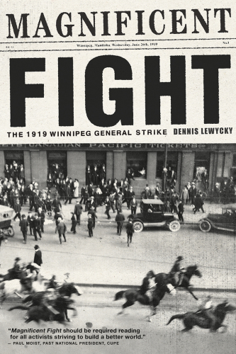 Magnificent fight: the 1919 Winnipeg General Strike