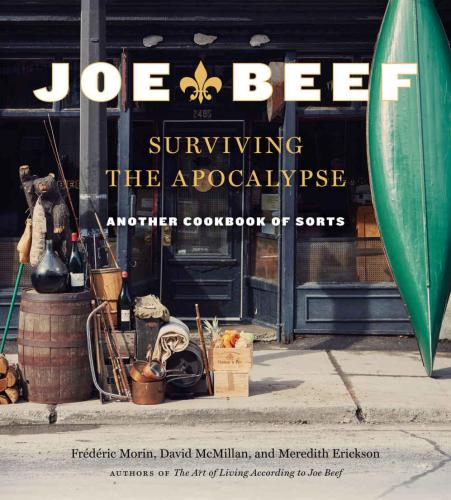 Joe Beef: surviving the apocalypse: another cookbook of sorts