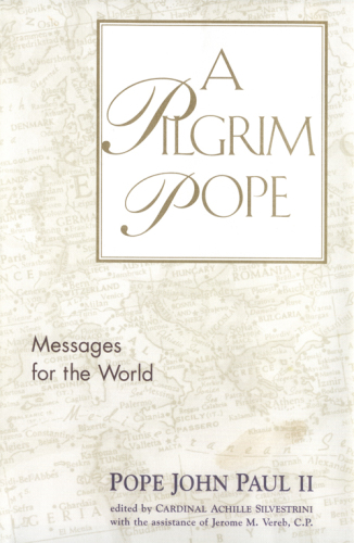 A pilgrim pope: messages for the world