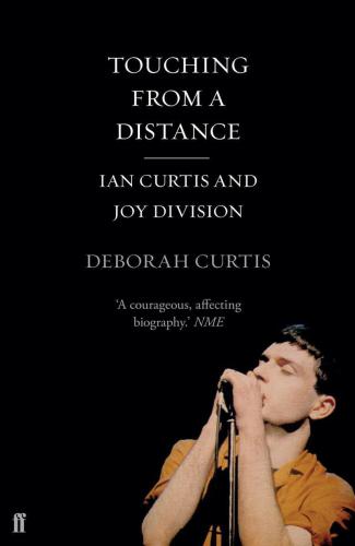 Touching From a Distance: Ian Curtis and 'Joy Division'