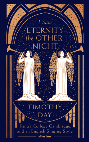 I saw eternity the other night: King's College, Cambridge, and an English singing style