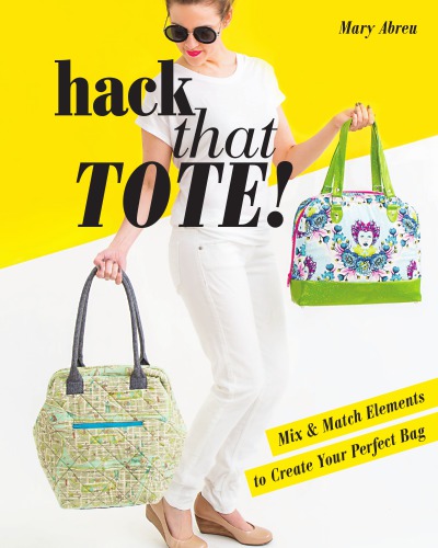 Hack that tote!: mix & match elements to create your perfect bag