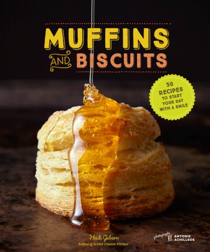 Muffins & biscuits: 50 recipes to start your day with a smile