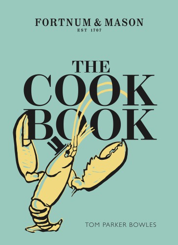 The cook book: Fortnum & Mason, EST 1707