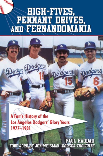 High fives, pennant drives, and fernandomania: a fan's history of the Los Angeles Dodgers' glory years