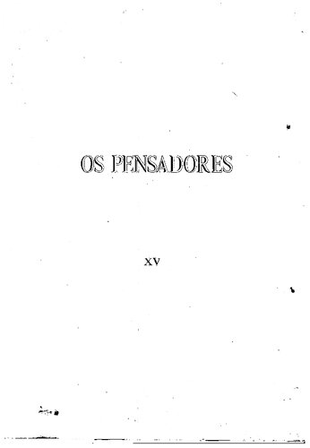 Os Pensadores - Discurso do Método - Meditações - Objeções e Respostas - As Paixões da Alma - Cartas