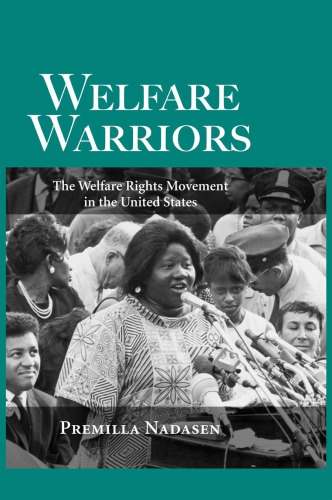 Welfare warriors the welfare rights movement in the United States