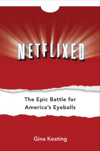 Netflixed: The Epic Battle for America's Eyeballs