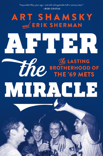 After the miracle: the lasting brotherhood of the 1969 Mets