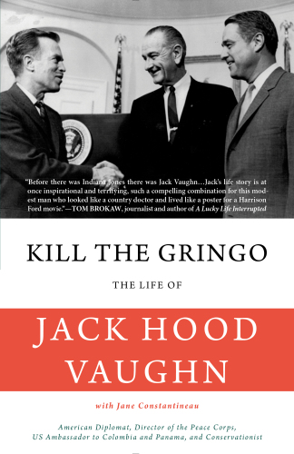 Kill the Gringo: the Life of Jack Vaughn