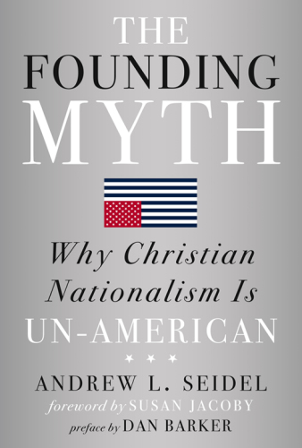 The founding myth: why Christian nationalism is un-American