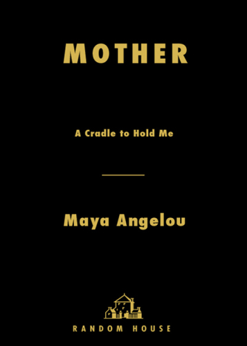 Mother: a cradle to hold me