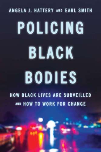 Policing black bodies how black lives are surveilled and how to work for change