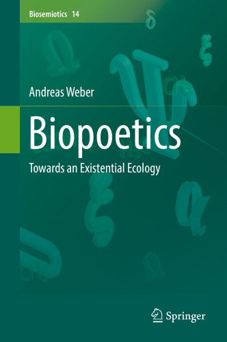 Biopoetics: towards an existential ecology