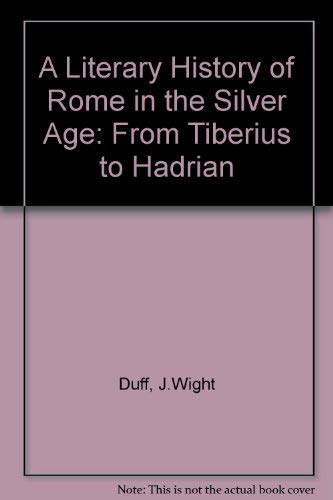 A literary history of Rome in the silver age : From Tiberius to Hadrian