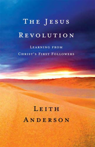 The Jesus Revolution: Learning from Christ's First Followers