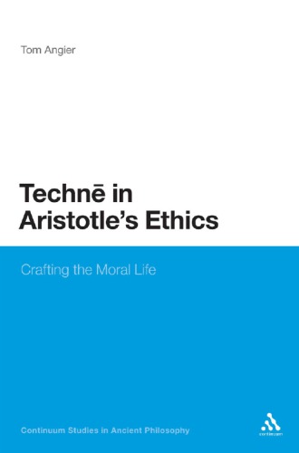 Technē in Aristotle's Ethics: Crafting the Moral Life