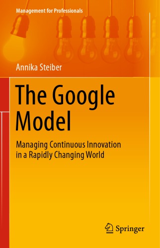 The Google Model: Managing Continuous Innovation in a Rapidly Changing World