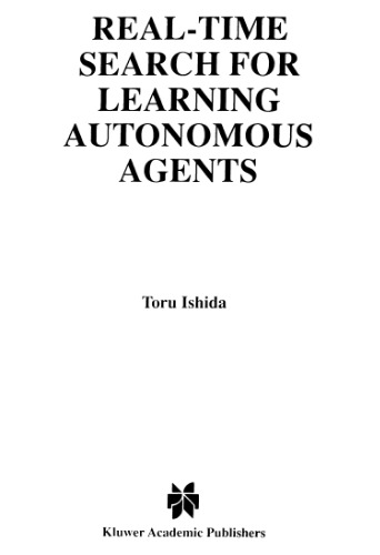 Real-time Search For Learning Autonomous Agents