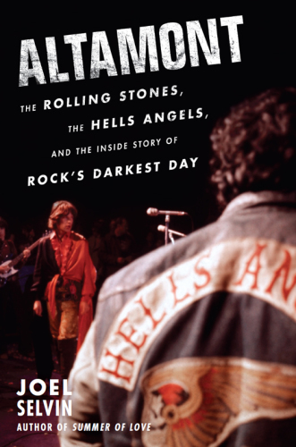 Altamont the Rolling Stones, the Hells Angels, and the inside story of rock's darkest day