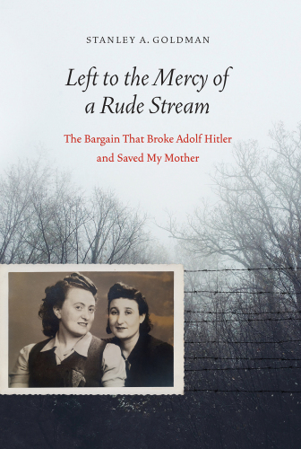 Left to the mercy of a rude stream: the bargain that broke Adolf Hitler and saved my mother