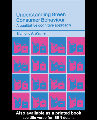 Understanding Green Consumer Behaviour: A Qualitative Cognitive Approach