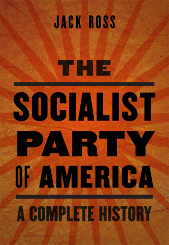 The Socialist Party of America: a complete history