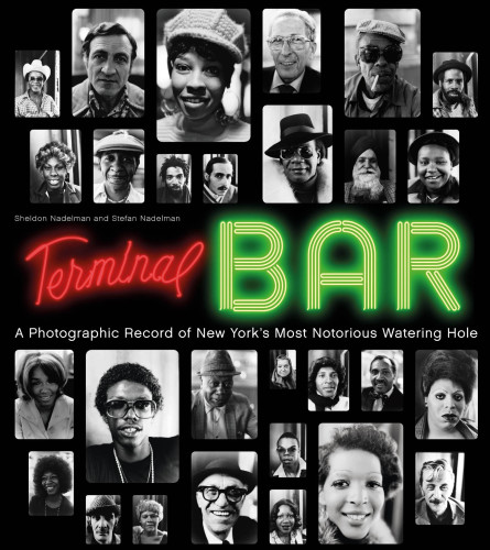 Terminal Bar: a photographic record of New York's most notorious watering hole