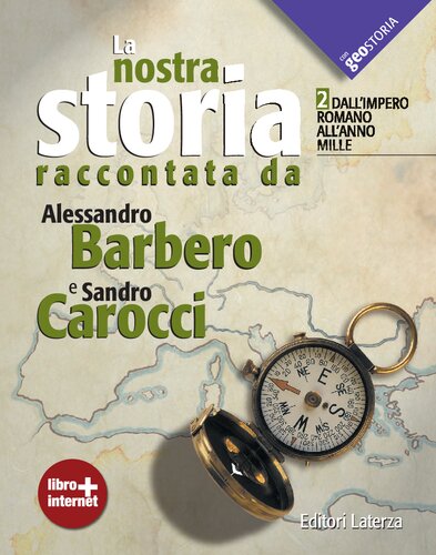 La nostra storia raccontata da alejandro Barbero e Sandro Carocci Vol. 2. Dall'impero romano all'anno mille