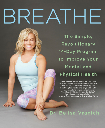 Breathe: the simple, revolutionary 14-day program to improve your mental and physical health