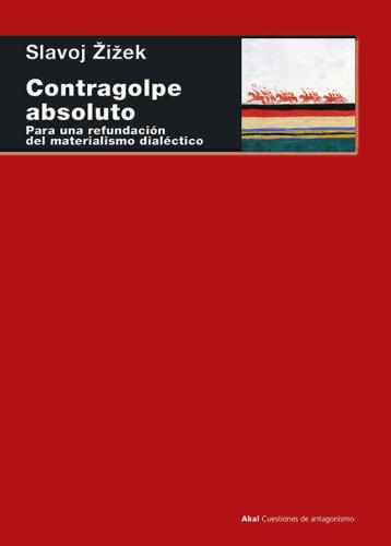 Contragolpe absoluto: para una refundación del materialismo dialéctico