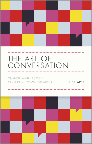 The art of conversation change your life with confident communication