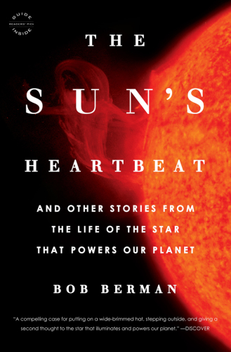 The Suns Heartbeat: And Other Stories from the Life of the Star That Powers Our Planet