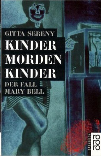 Kinder morden Kinder der Fall Mary Bell