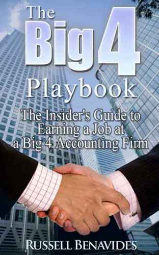 The Big 4 Playbook: The Insider's Guide to Earning a Job at a Big 4 Accounting Firm