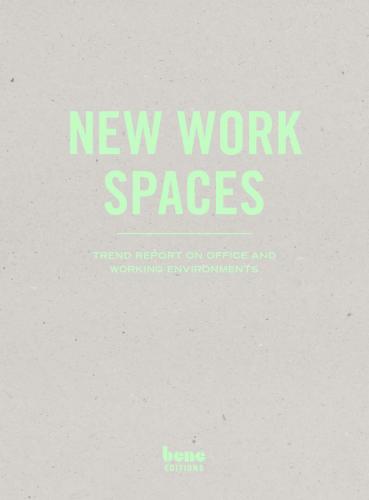 New Work Spaces: Trend Report on Office and Working Environments