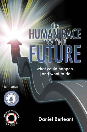 The Human Race to the Future: What Could Happen: and What to Do